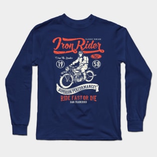 Iron Rider Ride Fast Or Die Motorcycle San Francisco Long Sleeve T-Shirt
